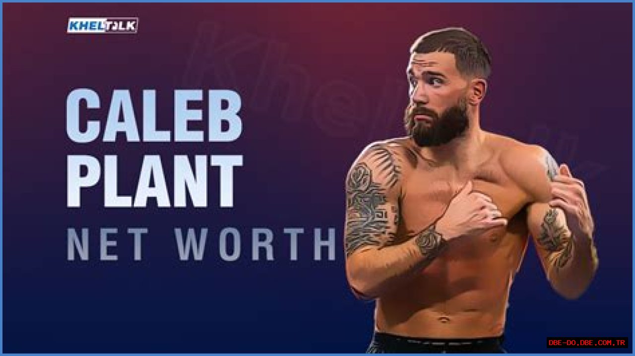 Unveiling Caleb Plant's Net Worth: Secrets And Surprises Revealed