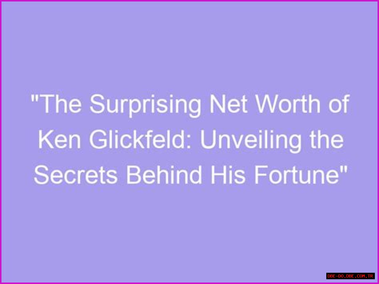 Unveiling The Secrets Behind His Fortune