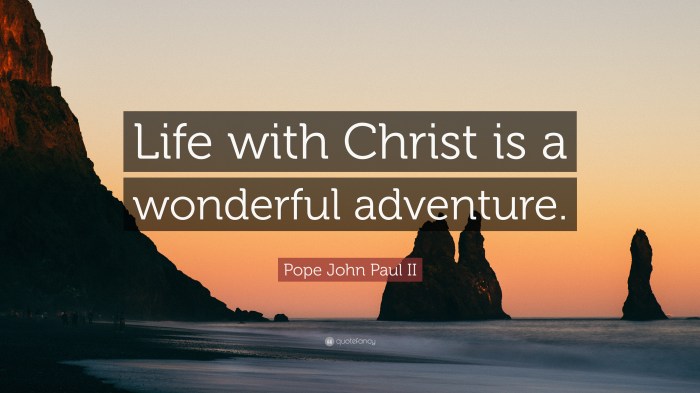 Adventure life wonderful christ paul ii john pope quote wallpapers quotefancy Life with christ is a wonderful adventure