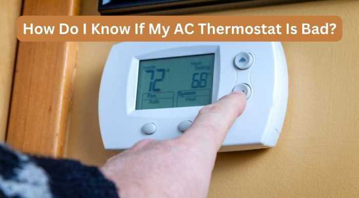 How Do I Know If My AC Thermostat Is Bad? Diagnosis And Fixing How do i know if my thermostat is bad